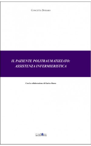 Il paziente politraumatizzato: assistenza infermieristica